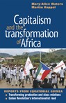 Capitalism and the Transformation of Africa: Reports from Equatorial Guinea - Mary-Alice Waters - 9781604880168