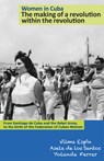 Women in Cuba: the Making of a Revolution within the Revolution - Vilma Espin ; Asela De Los Santos ; Yolanda Ferrer - 9781604880366