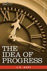 The Idea of Progress - BURY,  J. B. - 9781605201382