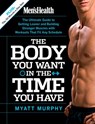 Men's Health The Body You Want in the Time You Have - Myatt Murphy ; Editors of Men's Health Magazi - 9781605296005