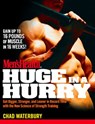 Men's Health Huge in a Hurry - Chad Waterbury ; Editors of Men's Health Magazi - 9781605296623