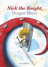 Nick the Knight, Dragon Slayer - Aron Dijkstra - 9781605373911