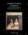 Simple Italian Cookery - Antonia Isola - 9781605975276
