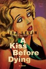 A Kiss Before Dying - LEVIN,  Ira - 9781605981833