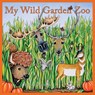 My Wild Garden Zoo - HUTCHINSON,  Therese - 9781606390863