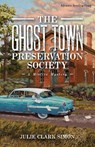 The Ghost Town Preservation Society - SIMON,  Julie Clark - 9781606390979