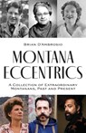 Montana Eccentrics - Brian D’Ambrosio - 9781606391389