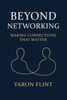 Beyond Networking - Yaron Flint - 9781606496053