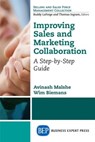 Improving Sales and Marketing Collaboration - Avinash Malshe ; Wim Biemans - 9781606498026