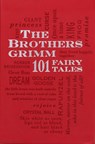 The Brothers Grimm: 101 Fairy Tales - Jacob and Wilhelm Grimm - 9781607105572