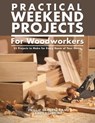 Practical Weekend Projects for Woodworkers - Phillip Gardner ; Andy Standing - 9781607655633