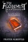 The Alchemists Handbook - Frater Albertus - 9781607964766