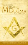 The Secrets of Morals and Dogma by Albert Pike - Len Seymour - 9781607965862