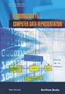 Introduction to Computer Data Representation - Peter Fenwick - 9781608058839