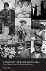 A Short History of the U.S. Working Class - Paul Le Blanc - 9781608466696