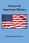 Essays in American History - MCCANN,  Richard Daniel - 9781608628124