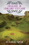 Folklore In Lowland Scotland - Eve Blantyre Simpson - 9781608641864