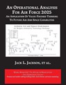 An Operational Analysis for Air Force 2025 - JACKSON,  Jack A - 9781608883134
