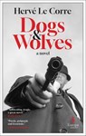 Dogs & Wolves - Hervé Le Corre - 9781609459772