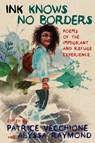 Ink Knows No Borders - Patrice Vecchione ; Alyssa Raymond ; Javier Zamora - 9781609809072