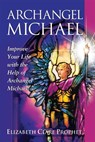Archangel Michael - Elizabeth Clare (Elizabeth Clare Prophet) Prophet - 9781609883010