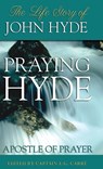Praying Hyde, Apostle of Prayer - E G Carre - 9781610362313