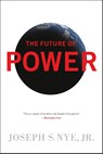 The Future of Power - Joseph Nye - 9781610390699