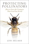 Protecting Pollinators - Jodi Helmer - 9781610919364