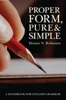 Proper Form, Pure and Simple - Horace N Robinson - 9781610971836