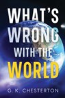 What's Wrong with the World - CHESTERTON,  G. K. - 9781611045383