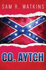 Co. Aytch - Sam R Watkins - 9781611045642