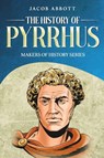 The History of Pyrrhus - Jacob Abbott - 9781611048346