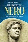 The History of Nero - Jacob Abbott - 9781611048384