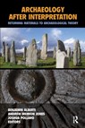Archaeology After Interpretation - Benjamin Alberti ; Andrew Meirion Jones ; Joshua Pollard - 9781611323429