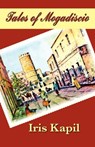 Tales of Mogadiscio - Iris Kapil - 9781611530193