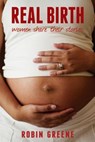 Real Birth - Robin Greene - 9781611530988