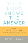 Your Body Knows the Answer - David I. Rome - 9781611800906