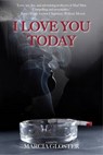 I Love You Today - GLOSTER,  Marcia - 9781611882438