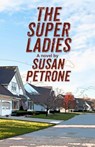 The Super Ladies - Susan Petrone - 9781611882582