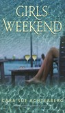 Girls' Weekend - Cara Sue Achterberg - 9781611882896