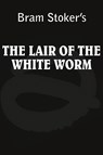 Lair of the White Worm - Bram Stoker - 9781612038919