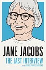 Jane Jacobs: The Last Interview - Jane Jacobs - 9781612195346