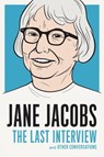 Jane Jacobs: The Last Interview - JACOBS,  Jane - 9781612195346