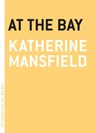 At the Bay - Katherine Mansfield - 9781612195834