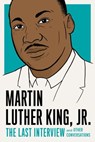 Martin Luther King, Jr.: The Last Interview - Martin Luther King Jr. - 9781612196176