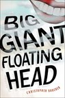 Big Giant Floating Head - Christopher Boucher - 9781612197579
