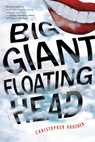 Big Giant Floating Head - Christopher Boucher - 9781612197586