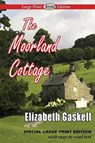 The Moorland Cottage (Large Print Edition) - GASKELL,  Elizabeth Cleghorn - 9781612428574