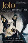 Jojo the Tornado Dog: A Tale of Rescue, Courage, and Family (Based on a True Story) - Michael Sampson - 9781612547220