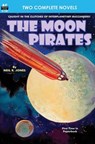 Moon Pirates, The, & Callisto at War - Harl Vincent - 9781612872407